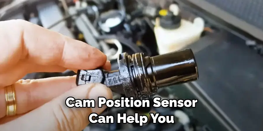 Cam Position Sensor Can Help You