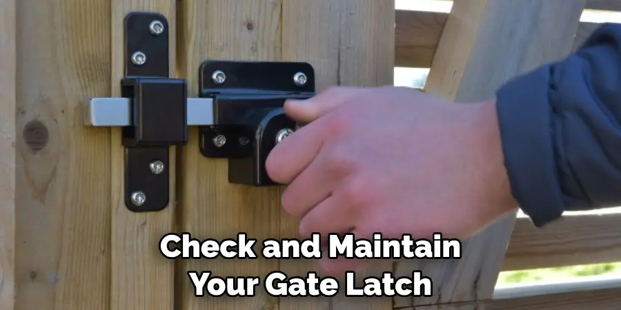 Check and Maintain Your Gate Latch