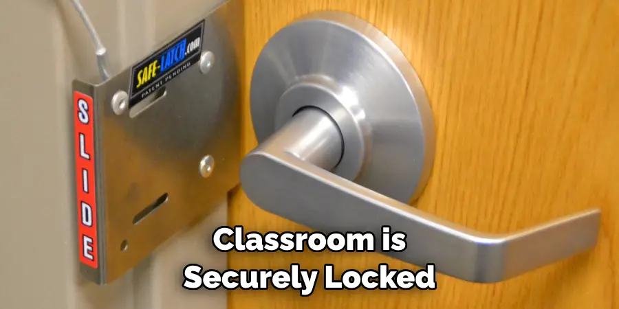 Classroom is Securely Locked