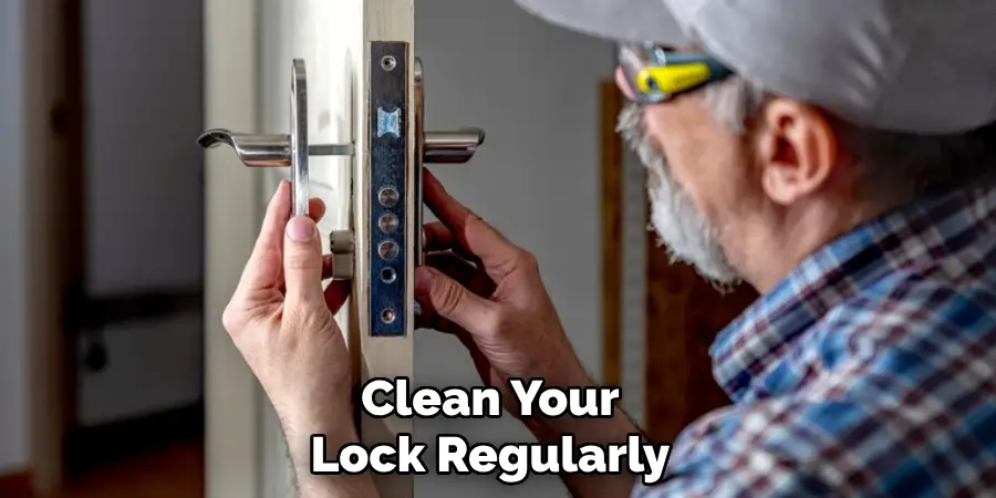 Clean your lock regularly
