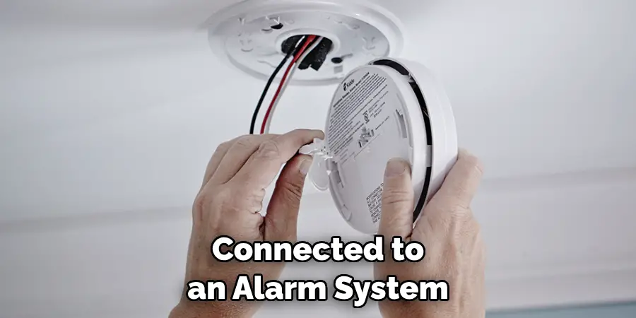 Connected to an Alarm System