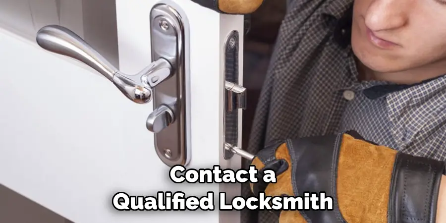 Contact a Qualified Locksmith