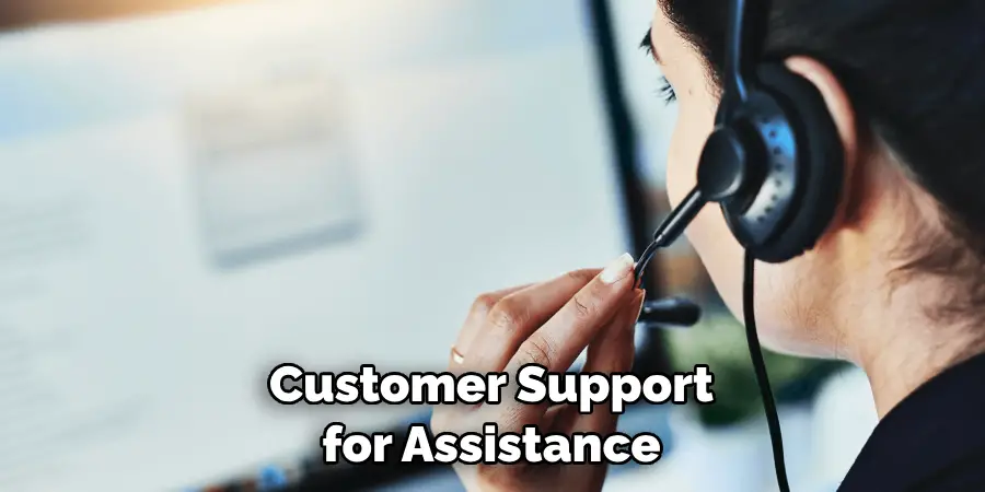 Customer Support for Assistance