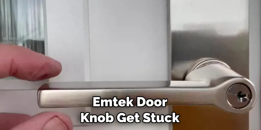 Emtek Door Knob Get Stuck
