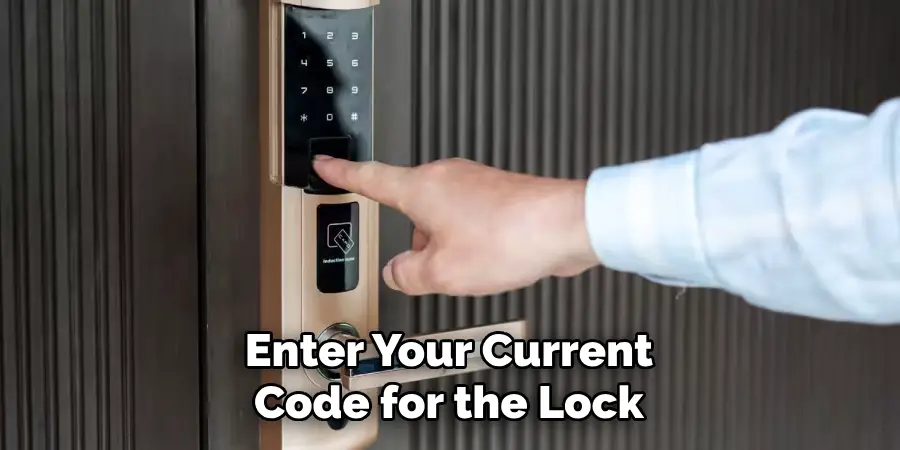 Enter Your Current Code for the Lock