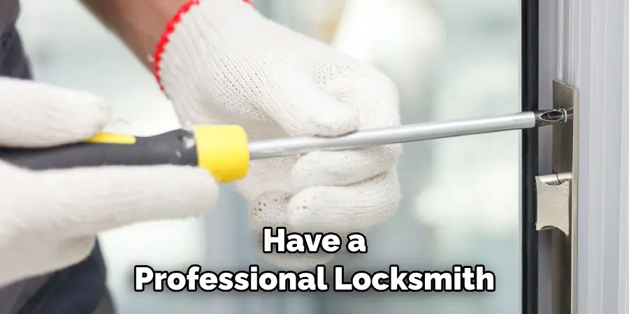 Have a Professional Locksmith