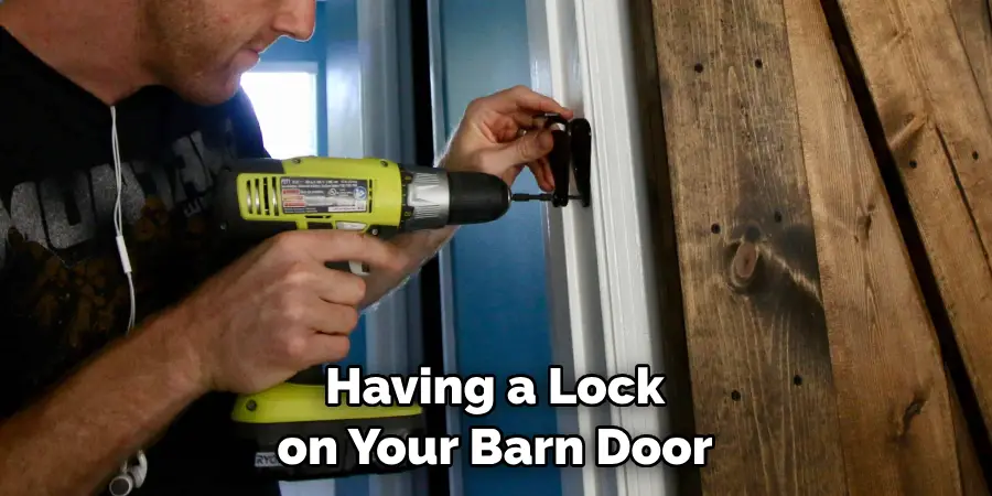 Having a Lock on Your Barn Door