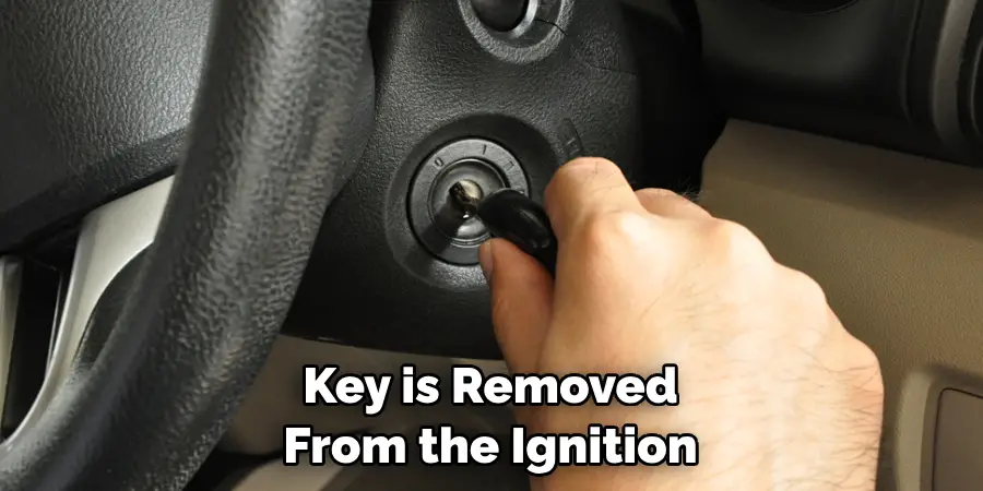 Key is Removed From the Ignition
