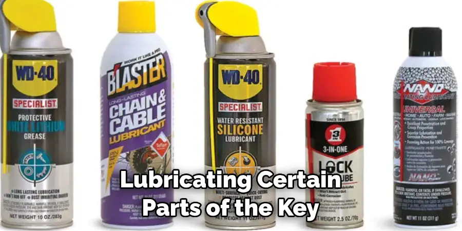 Lubricating Certain Parts of the Key