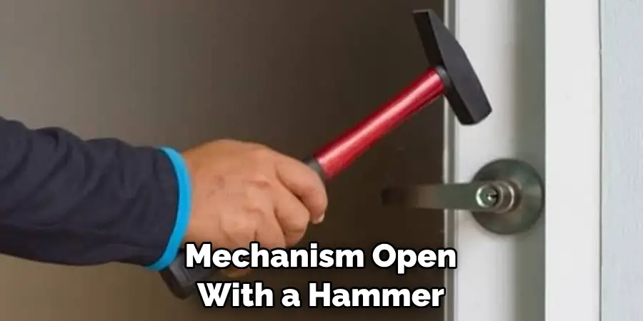 Mechanism Open With a Hammer