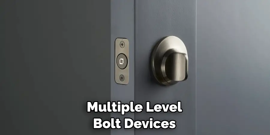 Multiple Level Bolt Devices