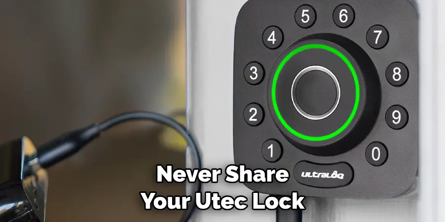 Never Share Your Utec Lock