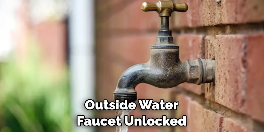 Outside Water Faucet Unlocked