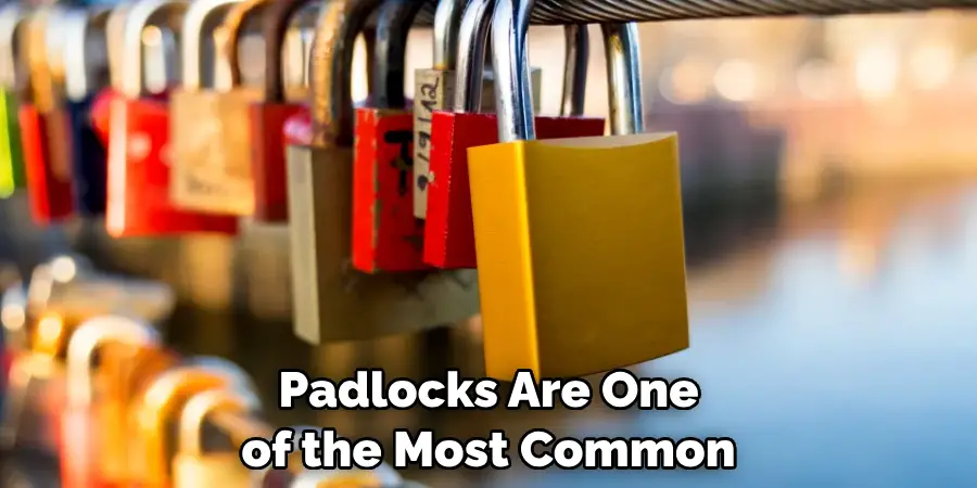 Padlocks Are One of the Most Common
