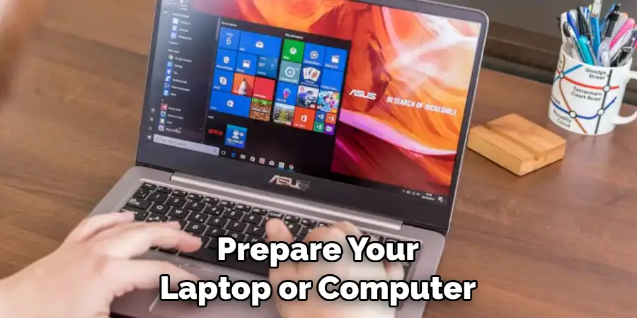 Prepare Your Laptop or Computer
