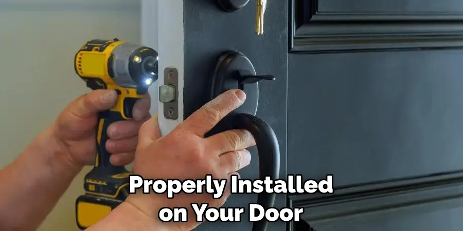 Properly Installed on Your Door