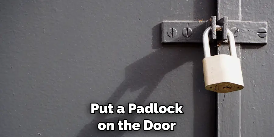 Put a Padlock on the Door