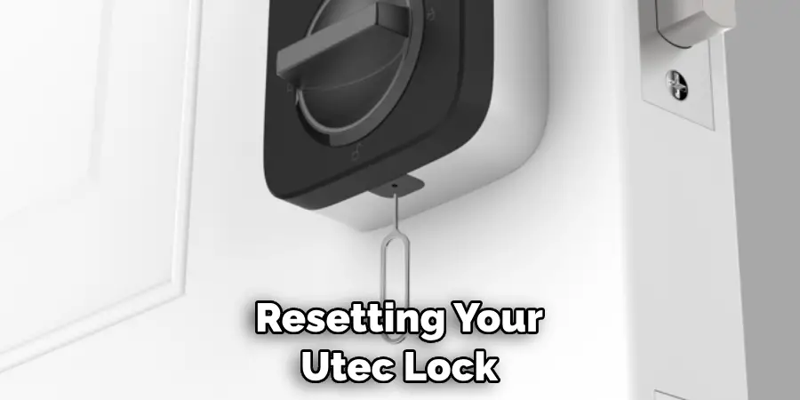 Resetting Your Utec Lock