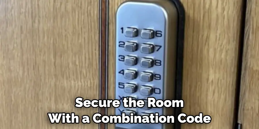 Secure the Room With a Combination Code
