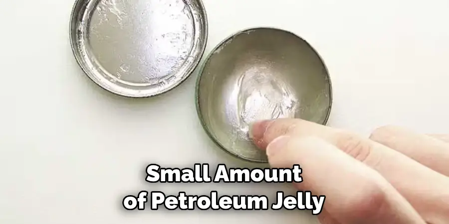 Small Amount of Petroleum Jelly