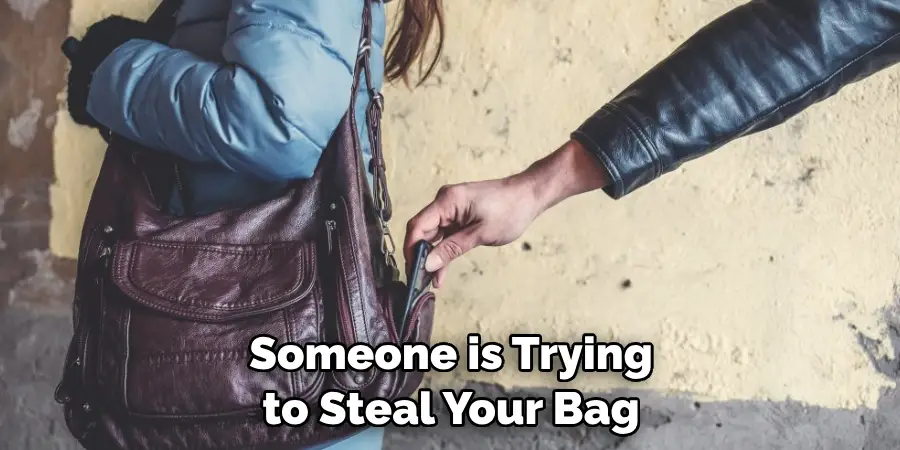 Someone is Trying to Steal Your Bag