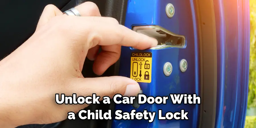 Unlock a Car Door With a Child Safety Lock