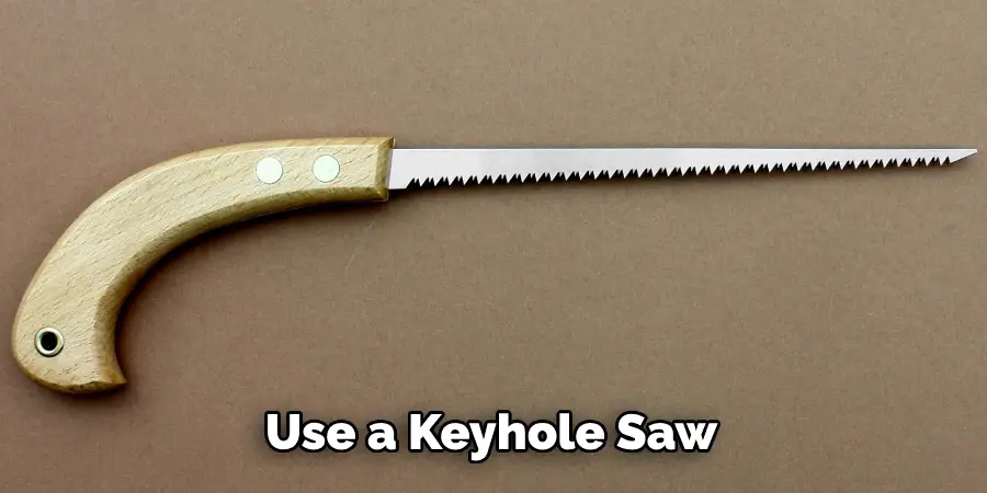 Use a Keyhole Saw