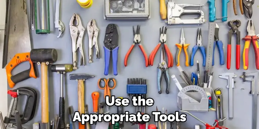 Use the Appropriate Tools