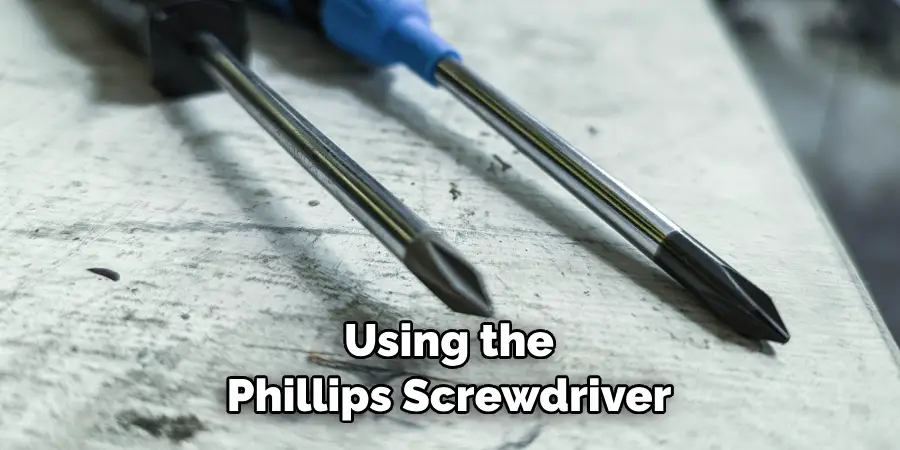 Using the Phillips Screwdriver