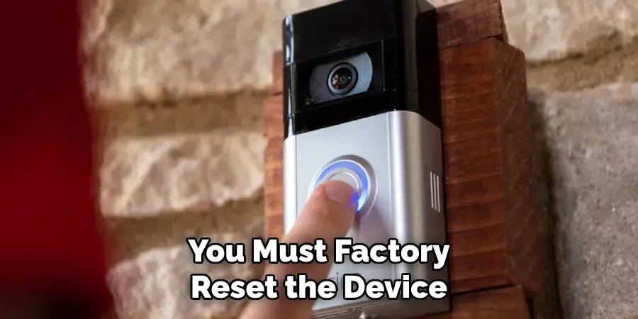 You Must Factory Reset the Device