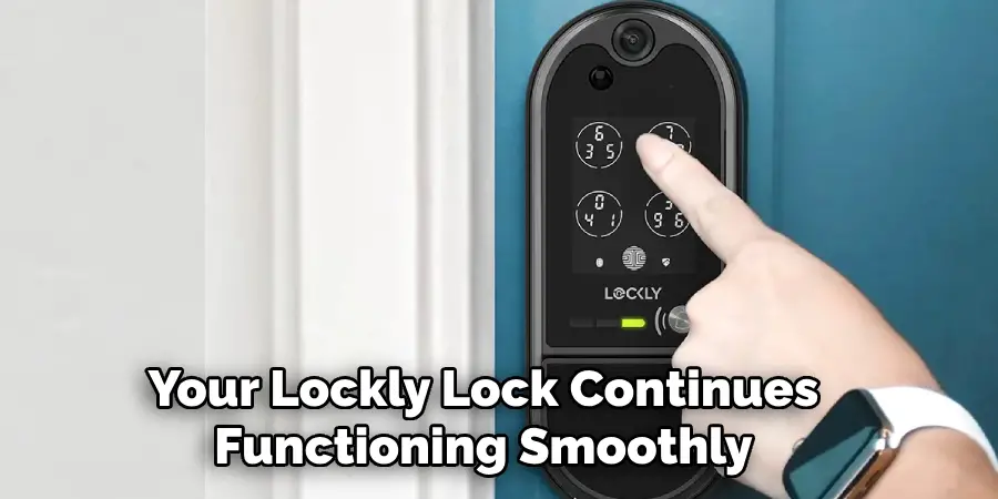 Your Lockly Lock Continues Functioning Smoothly