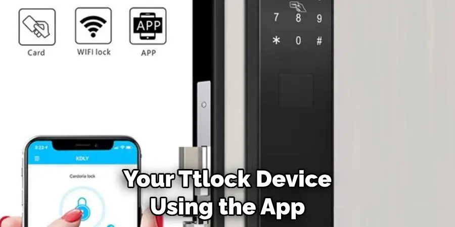 Your Ttlock Device Using the App