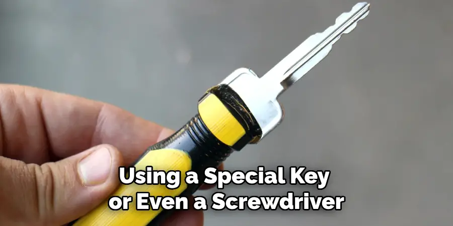 Using a Special Key or Even a Screwdriver