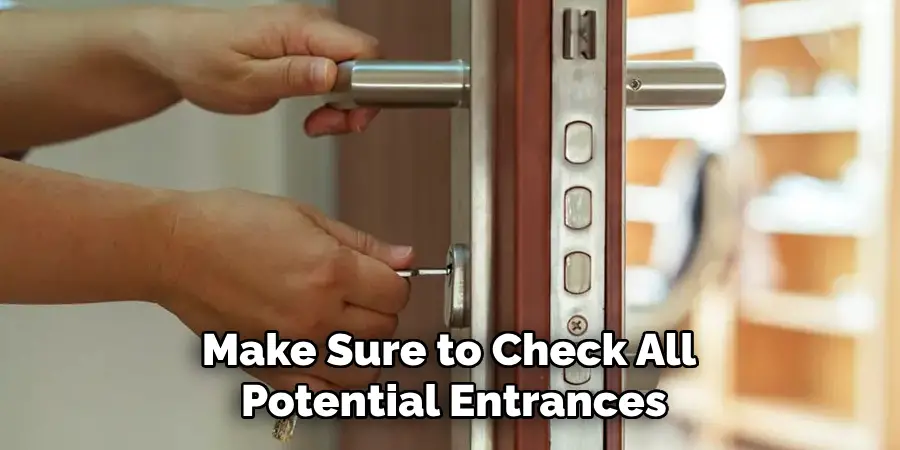 Make Sure to Check All Potential Entrances