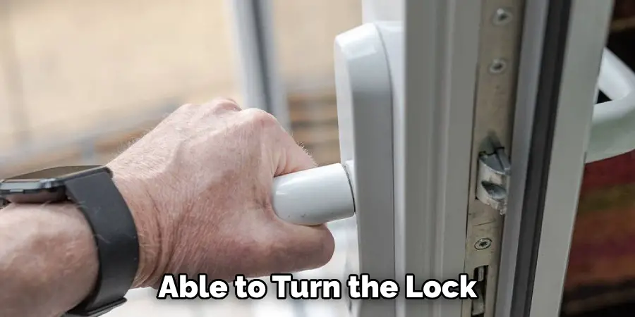 Able to Turn the Lock 