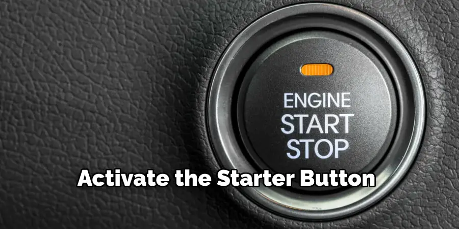 Activate the Starter Button
