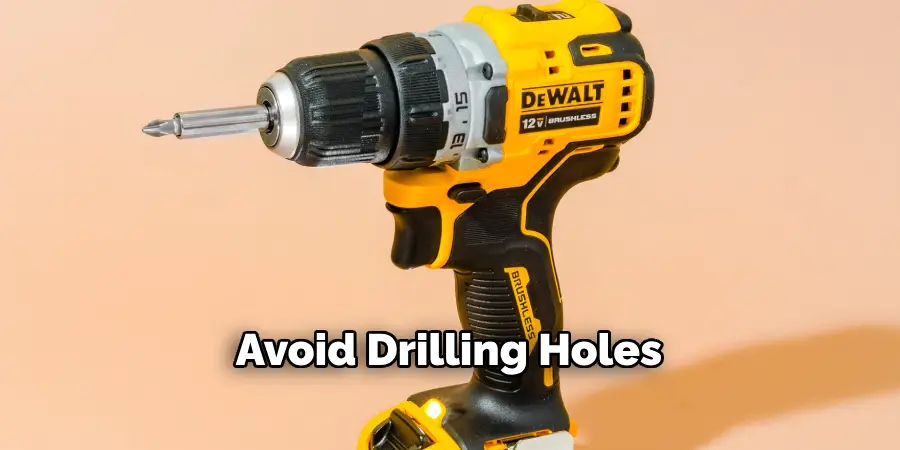 Avoid Drilling Holes