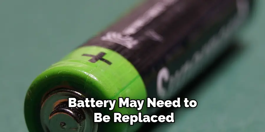 Battery May Need to Be Replaced
