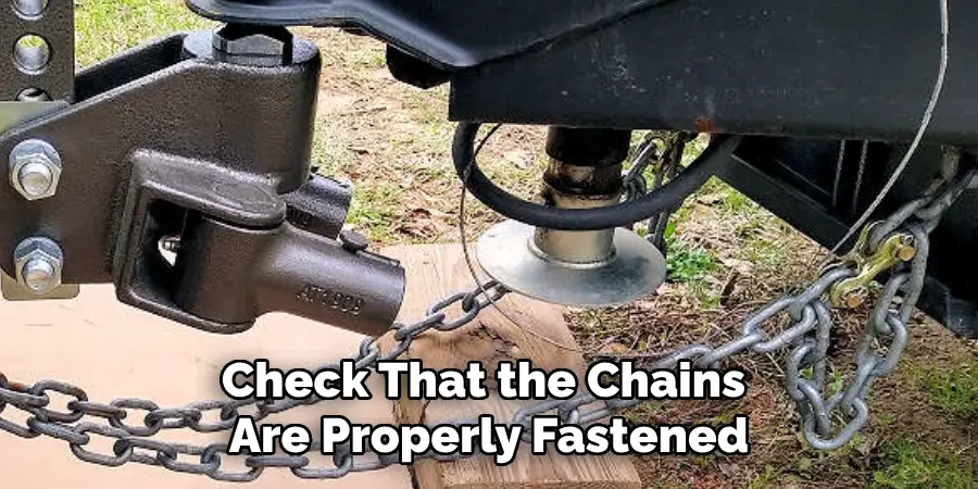 Check That the Chains Are Properly Fastened