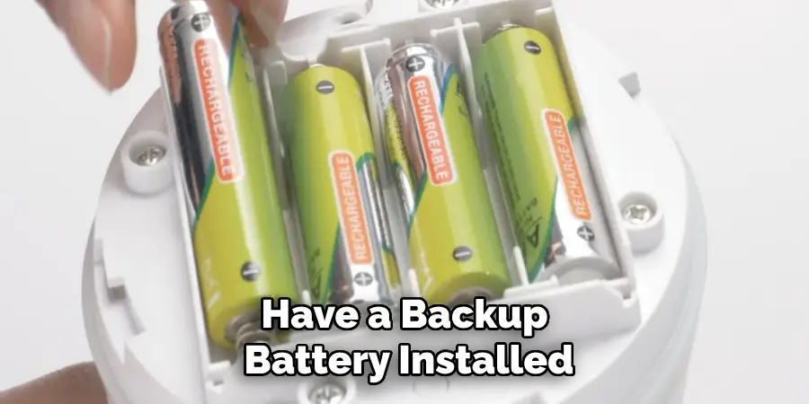 Have a Backup Battery Installed