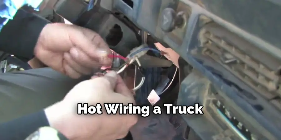 Hot Wiring a Truck