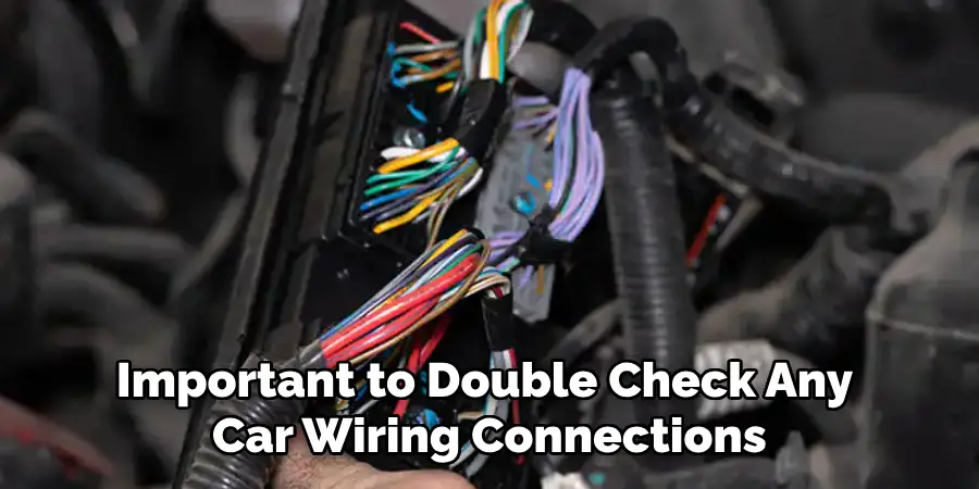 Important to Double Check Any Car Wiring Connections