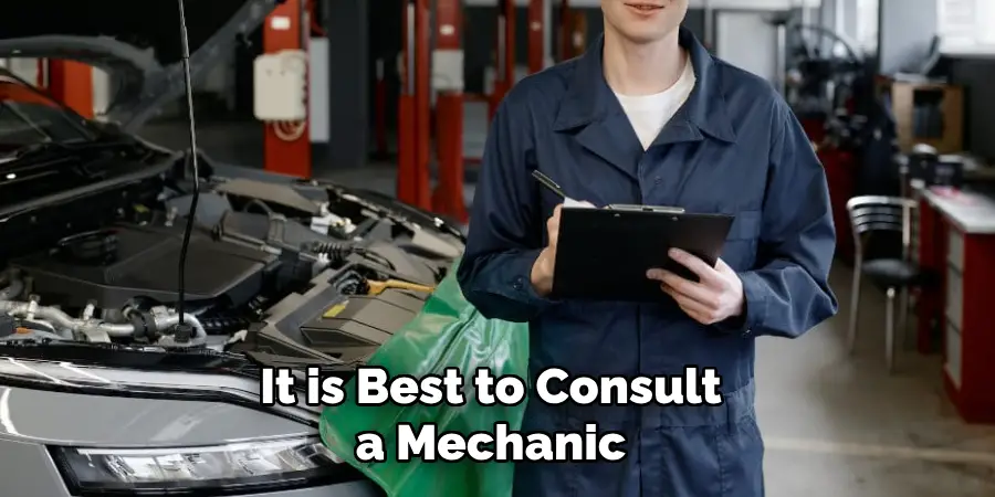 It is Best to Consult a Mechanic
