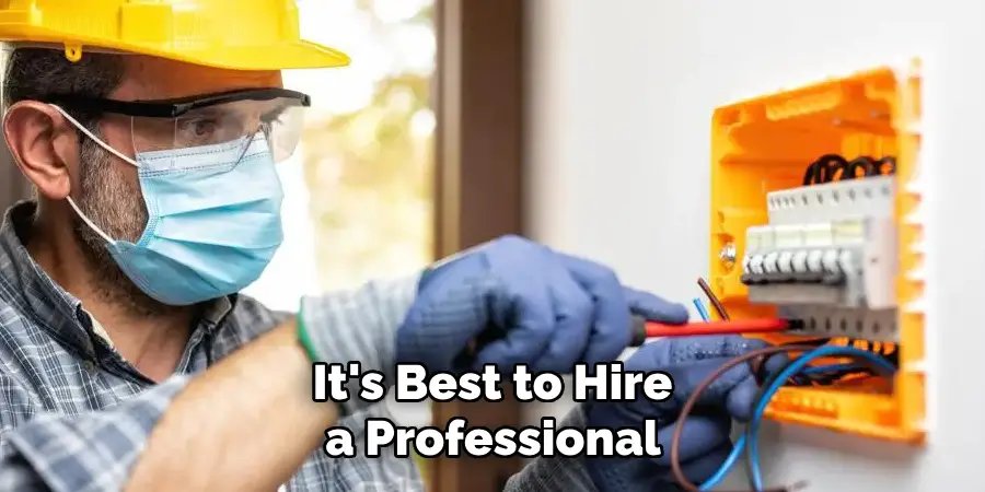 It's Best to Hire a Professional