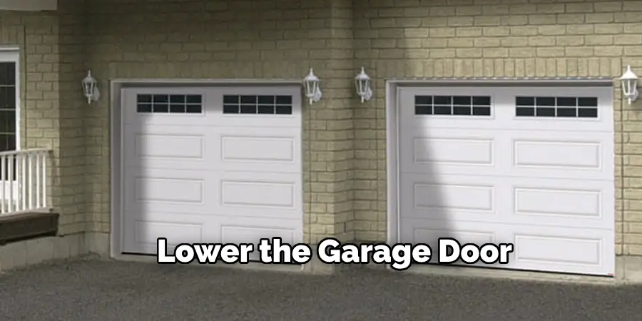 Lower the Garage Door 