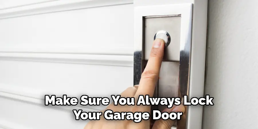 Make Sure You Always Lock Your Garage Door