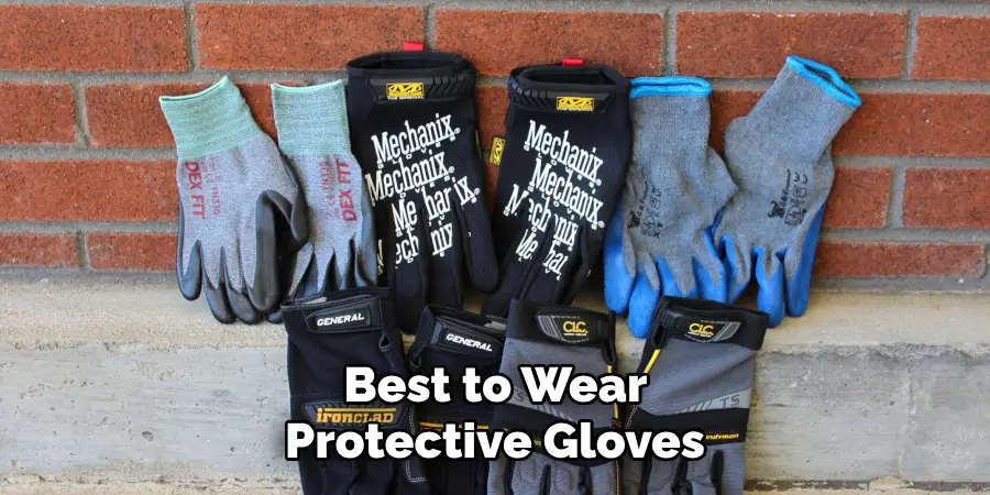 Best to Wear Protective Gloves