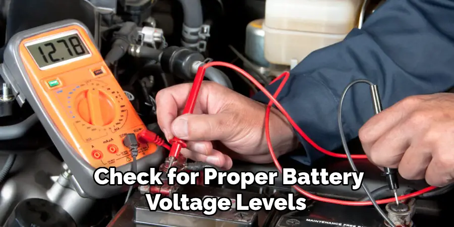  Check for Proper Battery Voltage Levels 