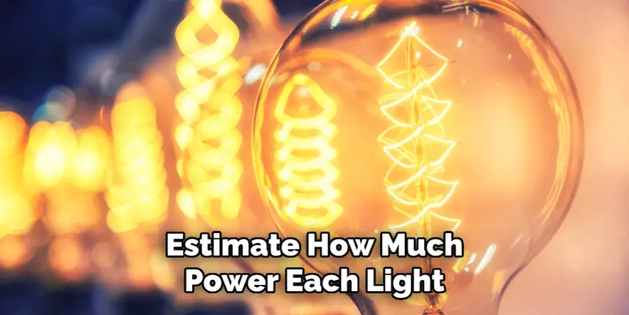  Estimate How Much Power Each Light