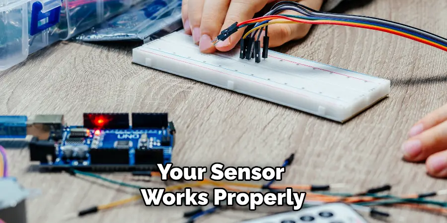 Your Sensor Works Properly